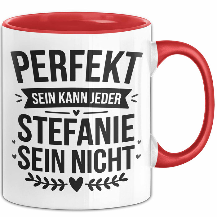 Stefanie Tasse Geschenk Perfekt Sein Kann Jeder Geschenkidee Geburtstag Rot Trendation