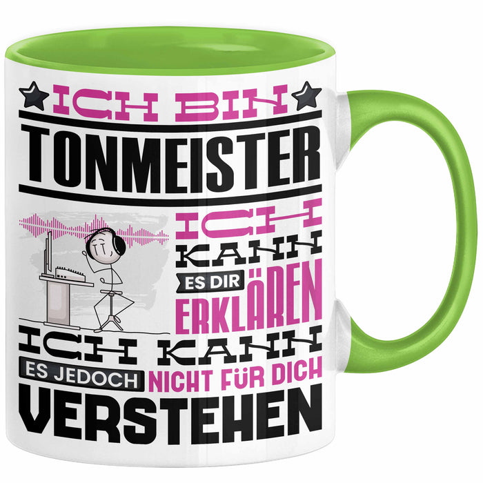Tonmeister Geschenk Tasse Lustige Geschenkdiee für einen Tonmeister Geburtstag Ich Bin Tonmeister Ich Kann Es Dir Erklären Aber Nicht Für Dich Verstehen Grün Trendation