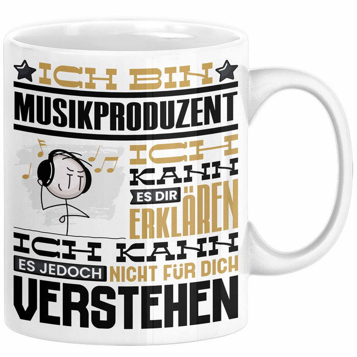 Musikproduzent Geschenk Kaffee-Tasse Geschenkidee für Musikproduzent Ich Bin Musikproduzent Ich Kann Es Dir Erklären Jedoch Nicht Für Dich Verstehen Spruch Lustig Weiß Trendation