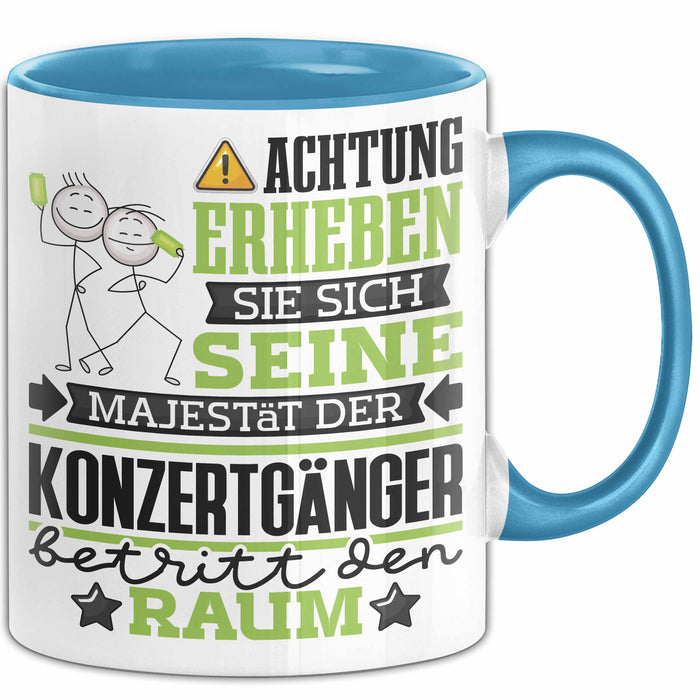 Konzertgänger Geschenk Tasse Lustiger Spruch Erheben Sie Sich Der Konzertgänger Betritt den Raum Blau Trendation