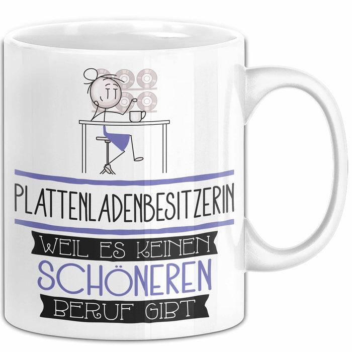 Plattenladenbesitzerin Weil Es Keinen Schöneren Beruf Gibt Tasse Geschenk für Eine Plattenladenbesitzerin Lustig Weiß Trendation