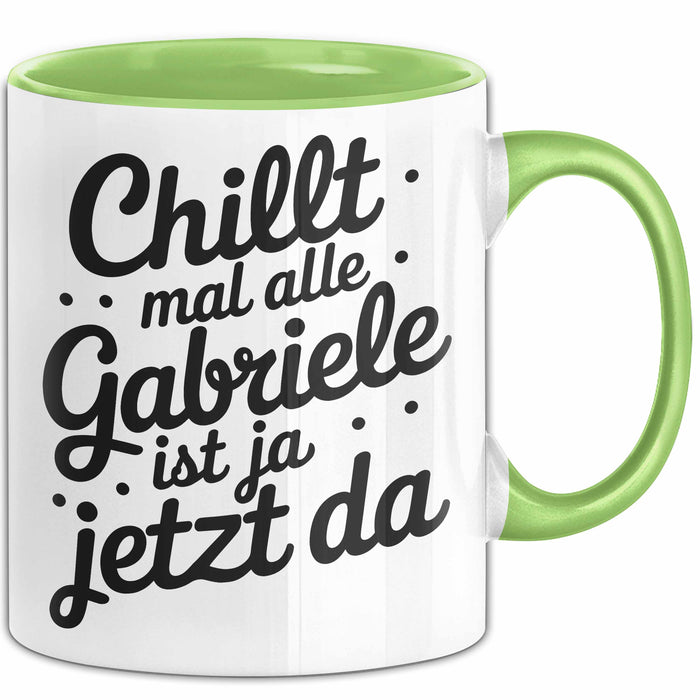 Gabriele Tasse Geschenk Chillt Mal Alle Gabriele Ist Ja Jetzt Da Geschenkidee Becher mit Name Grün Trendation