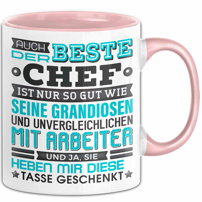 Chef Tasse Geschenk Von Mitarbeitern Lustiger Spruch Auch Der Beste Chef Ist Nur So Gut Wie Mitarbeiter Becher Rosa Trendation