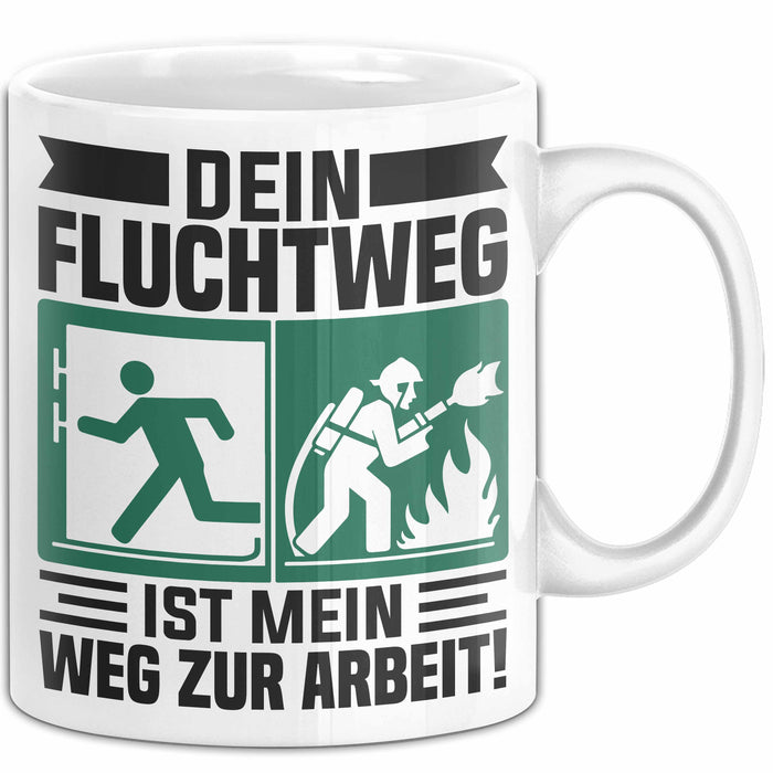 Feuerwehrmann Tasse Geschenk Dein Fluchtweg Ist Mein Weg Zur Arbeit Geschenkidee Becher Weiß Trendation