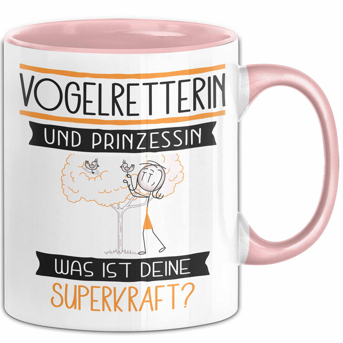 Vogelretterin Und Prinzessin Tasse Geschenk Für Eine Vogelretterin Geburtstag Was Ist Deine Superkraft Rosa Trendation