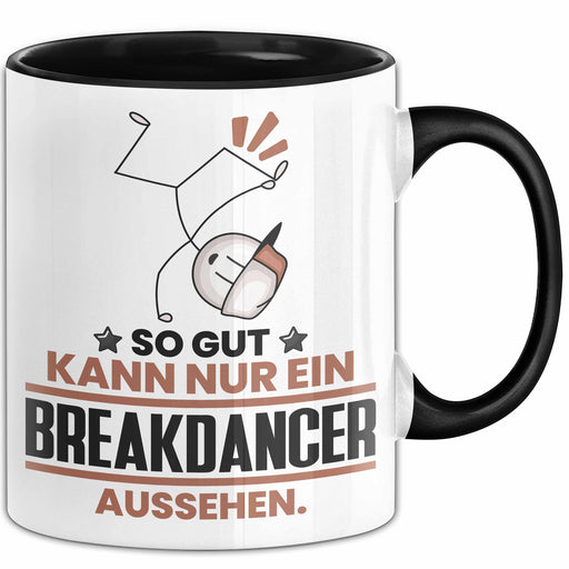 Breakdancer Geschenk Tasse So Gut Kann Nur Ein Breakdancer Aussehen Geschenkidee Kaffee-Becher Schwarz Trendation