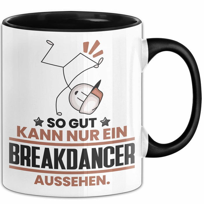 Breakdancer Geschenk Tasse So Gut Kann Nur Ein Breakdancer Aussehen Geschenkidee Kaffee-Becher Schwarz Trendation