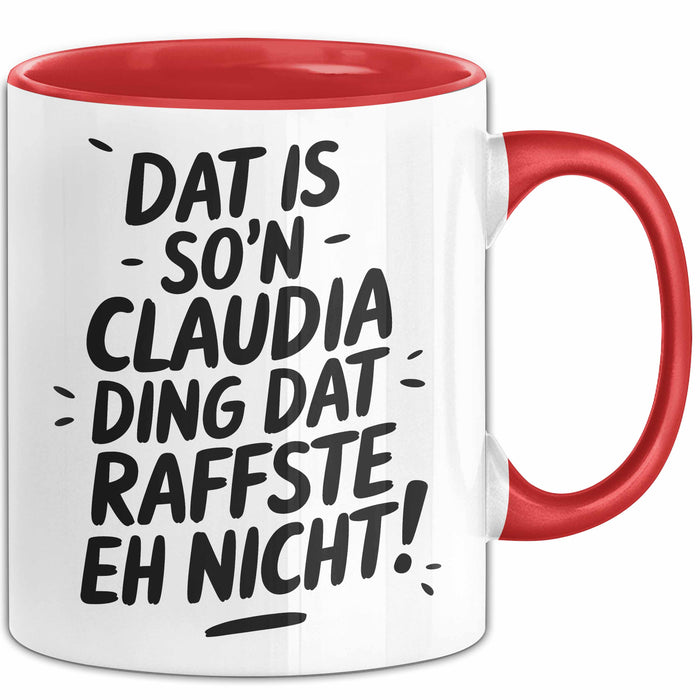 Claudia Tasse Geschenk Dat Is So'n Claudia Ding Dat Raffste Eh Nicht Geschenkidee Becher mit Name Rot Trendation