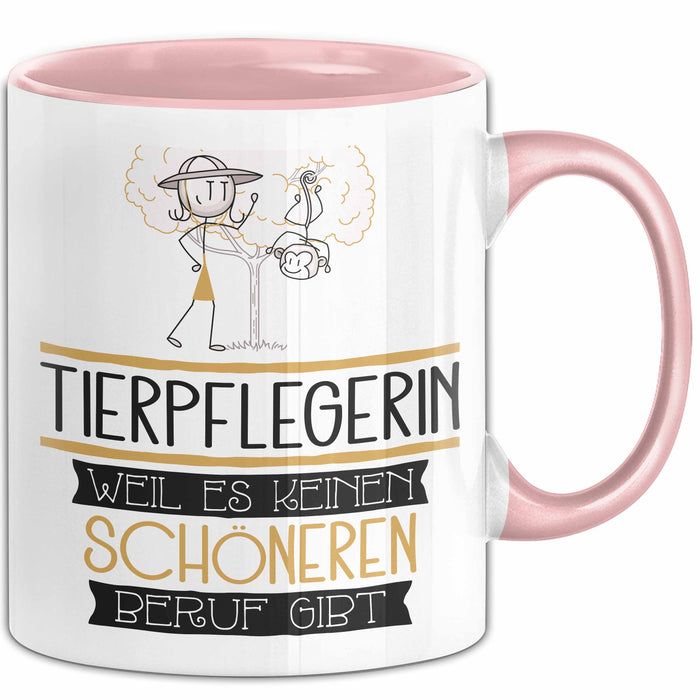 Tierpflegerin Weil Es Keinen Schöneren Beruf Gibt Tasse Geschenk für Eine Tierpflegerin Lustig Rosa Trendation