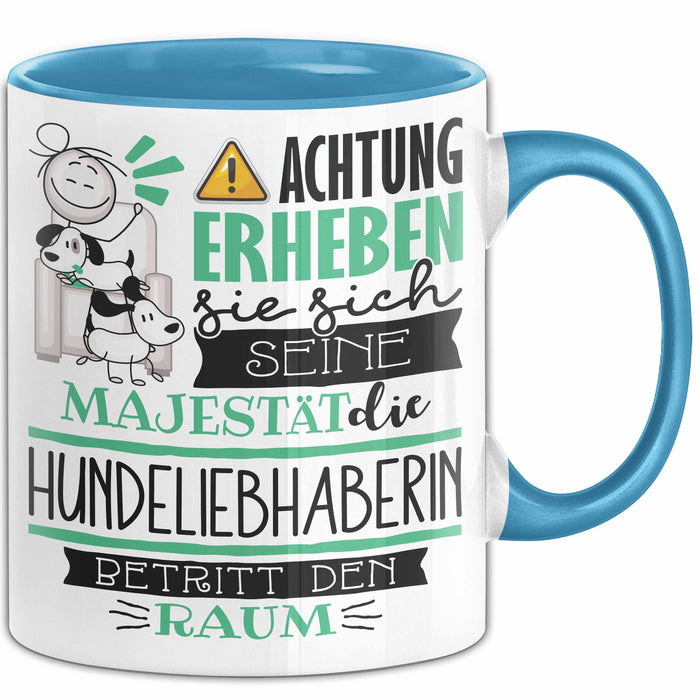 Hundeliebhaberin Tasse Geschenk Lustiger Spruch Bitte Erheben Sie Sich Seine Majestät Die Hundeliebhaberin Betritt Den Raum Blau Trendation