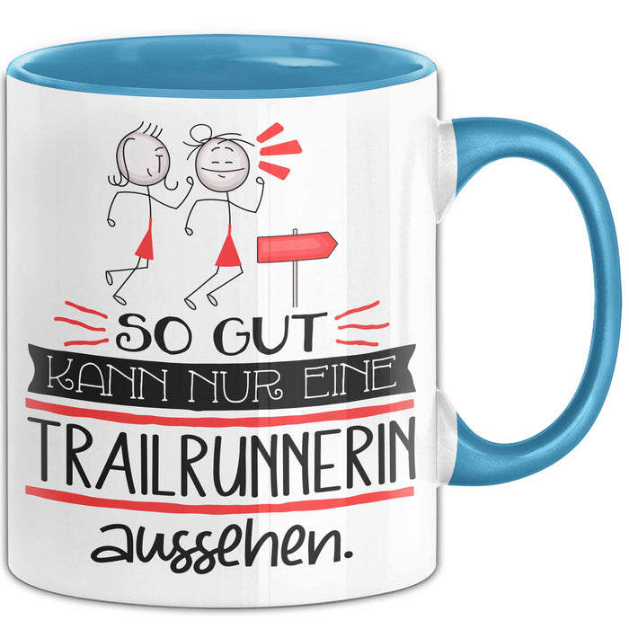 Trailrunnerin Geschenk Tasse So Gut Kann Nur Eine Trailrunnerin Aussehen Geschenkidee Geburtstag Weihnachten Lustig Blau Trendation