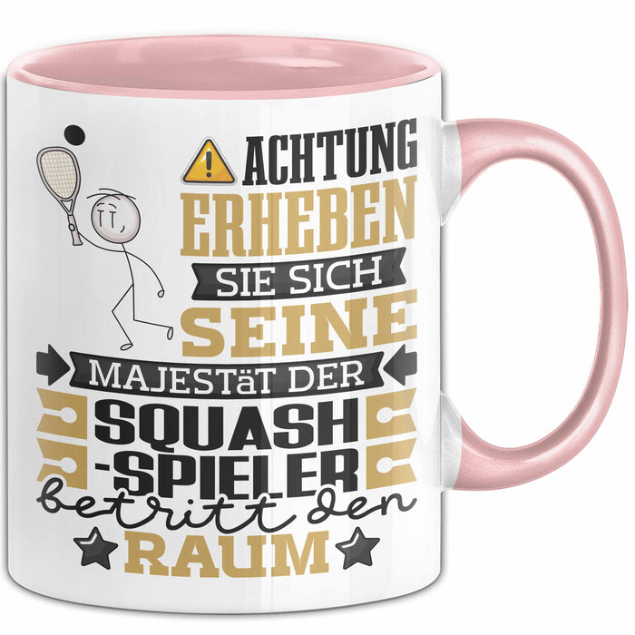 Squash-Spieler Geschenk Tasse Lustiger Spruch Erheben Sie Sich Der Squash-Spieler Betritt den Raum Rosa Trendation