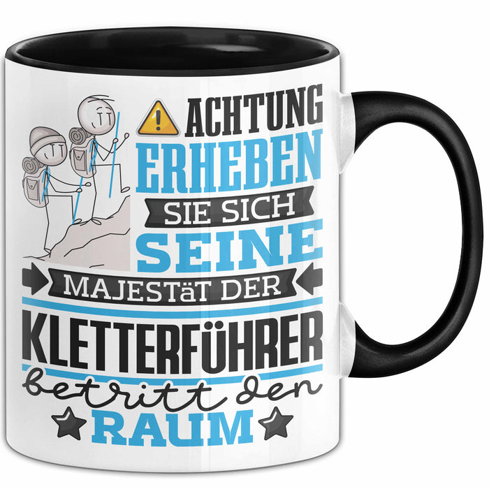 Kletterführer Geschenk Tasse Lustiger Spruch Erheben Sie Sich Der Kletterführer Betritt den Raum Schwarz Trendation