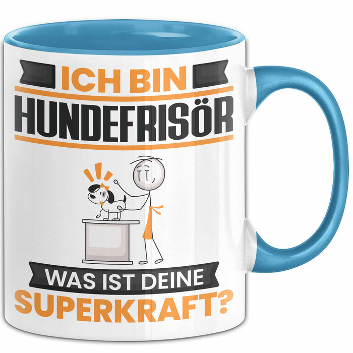Hundefrisör Tasse Geschenk für Hundefrisör Geburtstag Lustiger Spruch Kaffee-Becher Was Ist Deine Superkraft Blau Trendation