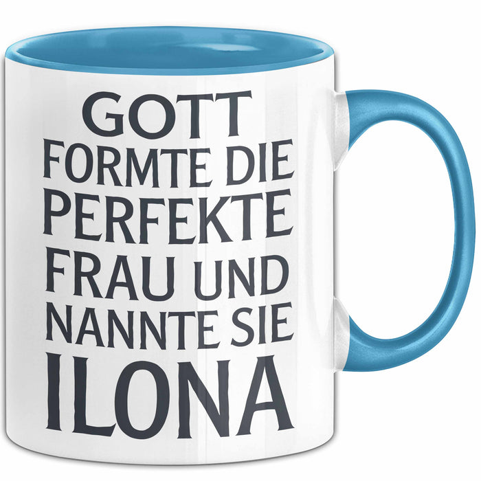 Ilona Tasse Geschenk Gott Formte Die Perfekte Frau Ilona Geschenkidee Blau Trendation