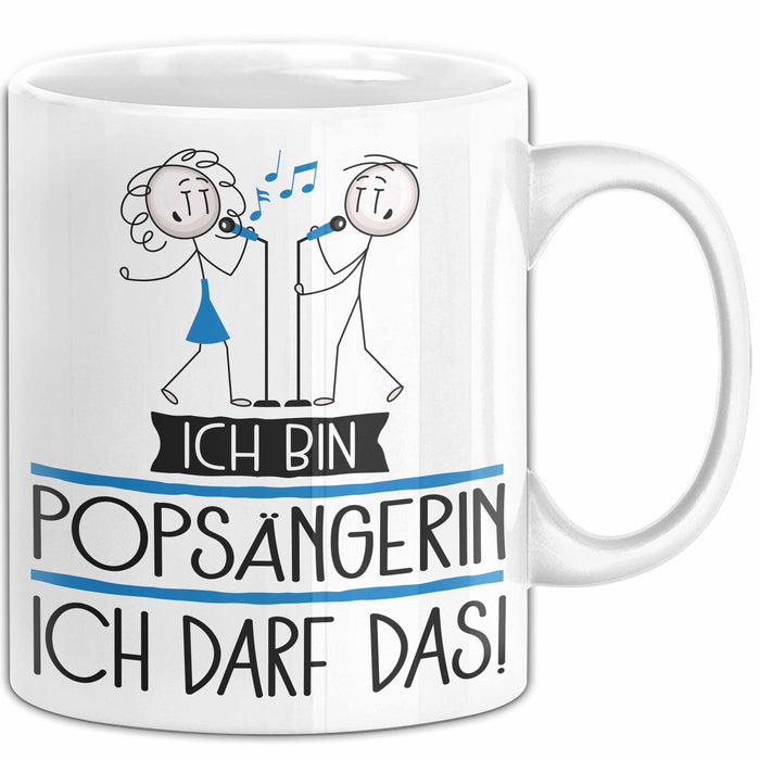 Geschenk für Popsängerin Tasse Lustige Geschenkidee Geburtstag Ich Bin Popsängerin Ich Darf Das Weiß Trendation