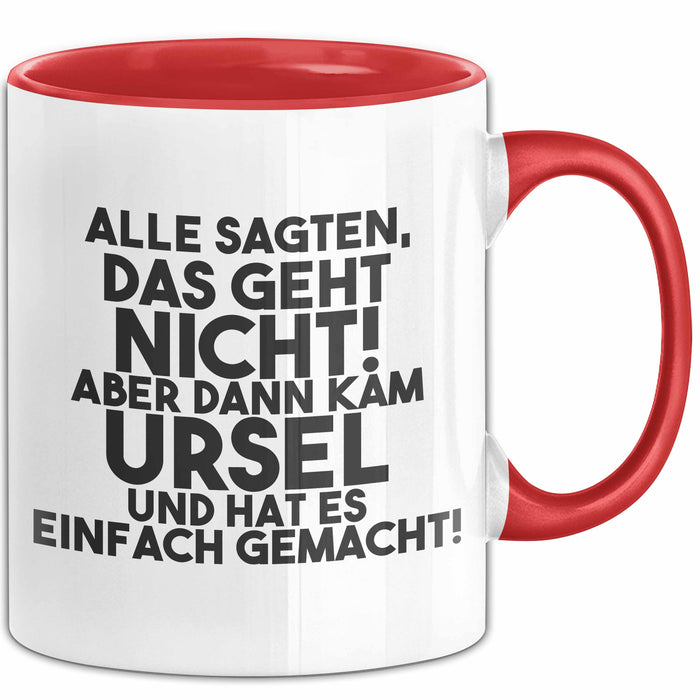Ursel Tasse Alle Sagten Das Geht Nicht, Aber Dann Kam Ursel Geschenk