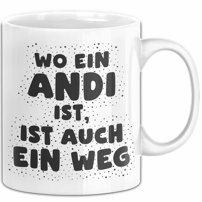 Andi Tasse Wo Ein Andi Ist, Ist Auch Ein Weg Geschenk