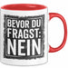 Sarkastisch Sarkasmus Tasse Becher Geschenk Lustige Geschenkidee Spruch Bevor Du Fragst Nein Rot Trendation