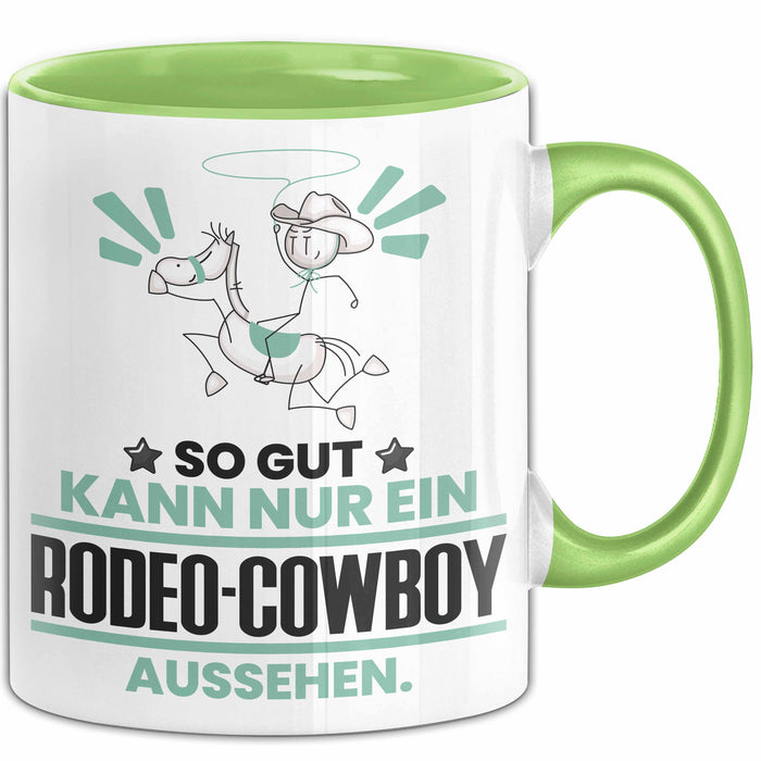 Rodeo-Cowboy Geschenk Tasse So Gut Kann Nur Ein Rodeo-Cowboy Aussehen Geschenkidee Kaffee-Becher Grün Trendation
