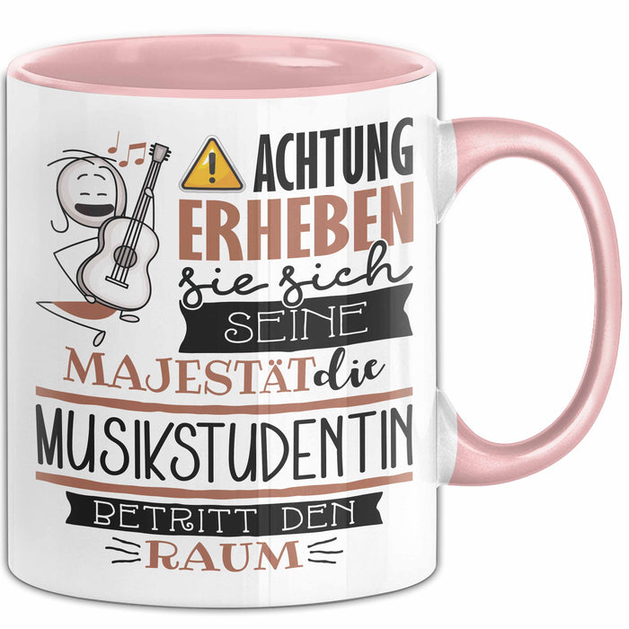 Musikstudentin Tasse Geschenk Lustiger Spruch Bitte Erheben Sie Sich Seine Majestät Die Musikstudentin Betritt Den Raum Rosa Trendation