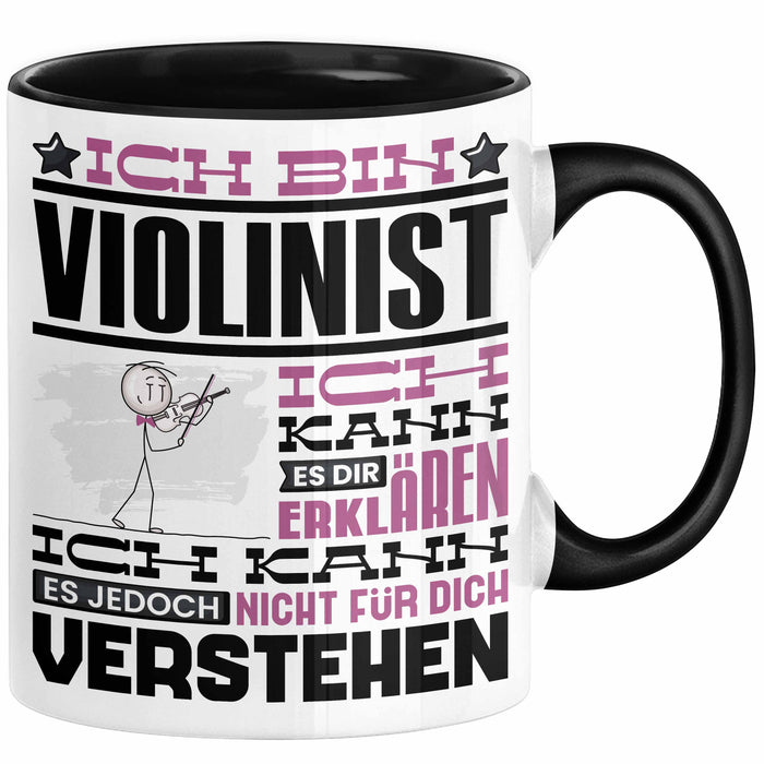 Violinist Geschenk Tasse Geschenkidee für Violinist Geburtstag Lustig Ich Bin Violinist Ich Kann Es Dir Erklären Aber Nicht Für Dich Verstehen Schwarz Trendation