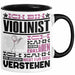 Violinist Geschenk Tasse Geschenkidee für Violinist Geburtstag Lustig Ich Bin Violinist Ich Kann Es Dir Erklären Aber Nicht Für Dich Verstehen Schwarz Trendation