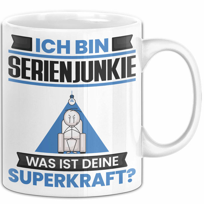 Serienjunkie Tasse Geschenk für Serienjunkie Geburtstag Lustiger Spruch Kaffee-Becher Was Ist Deine Superkraft Weiß Trendation