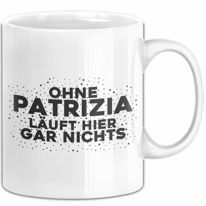 Patrizia Tasse Ohne Patrizia Laeuft Hier Gar Nichts Geschenk