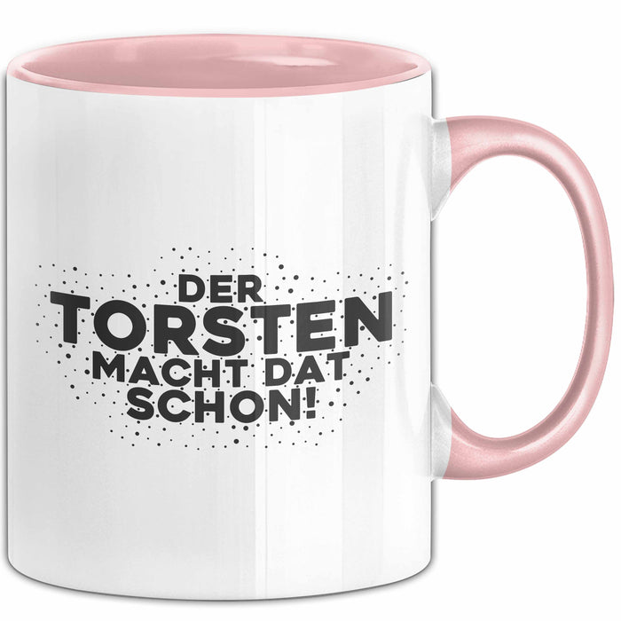Torsten Tasse Der Torsten Macht Dat Schon Geschenk