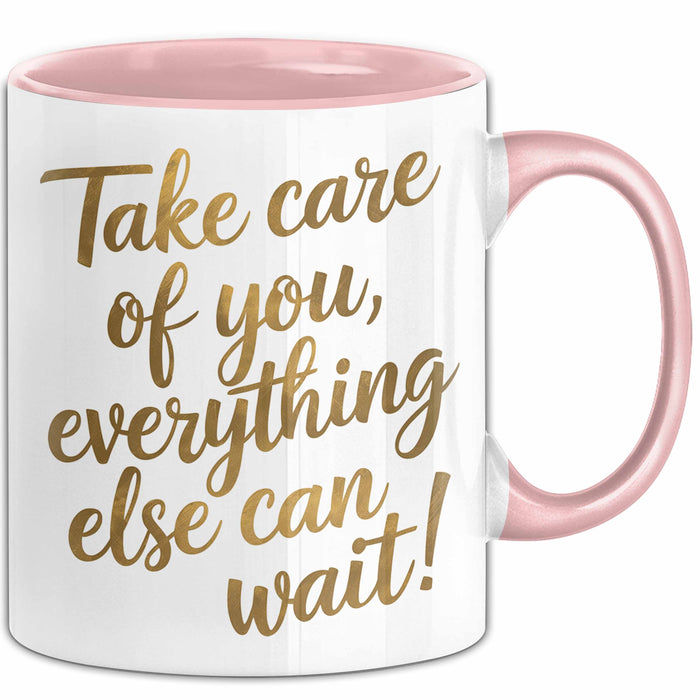 Motivierend Inspirierend Tasse Geschenk Lustige Geschenkidee Spruch Kümmere Dich Um Dich Alles Andere Kann Warten Rosa Trendation
