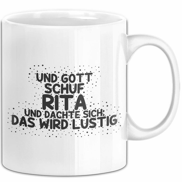 Rita Tasse Und Gott Schuf Rita Und Dachte Sich: Das Wird Lustig Geschenk
