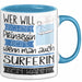 Surferin Tasse Geschenk Spruch Wer Will Schon Prinzessin Sein Wenn Man Auch Surferin Sein Kann Blau Trendation