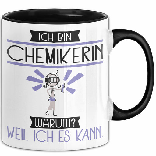 Chemikerin Tasse Geschenk Ich Bin Chemikerin Warum Weil Ich Es Kann Geschenkidee Geburtstag Trendation