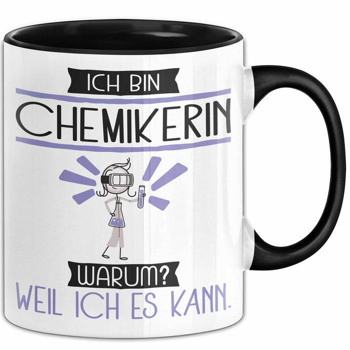 Chemikerin Tasse Geschenk Ich Bin Chemikerin Warum Weil Ich Es Kann Geschenkidee Geburtstag Trendation