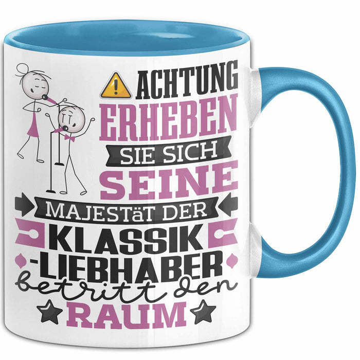 Klassikliebhaber Geschenk Tasse Lustiger Spruch Erheben Sie Sich Der Klassikliebhaber Betritt den Raum Blau Trendation