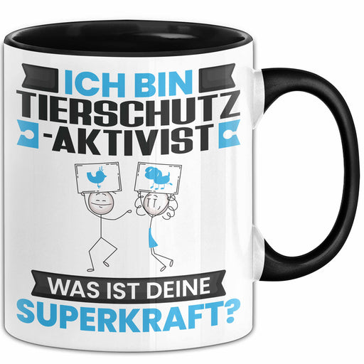 Tierschutzaktivist Tasse Geschenk für Tierschutzaktivist Geburtstag Lustiger Spruch Kaffee-Becher Was Ist Deine Superkraft Schwarz Trendation