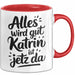 Katrin Tasse Geschenk Alles Ist Gut Katrin Ist Jetz Da Geschenkidee Becher mit Name Rot Trendation
