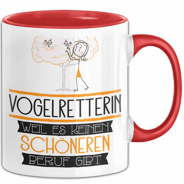 Vogelretterin Weil Es Keinen Schöneren Beruf Gibt Tasse Geschenk für Eine Vogelretterin Lustig Rot Trendation