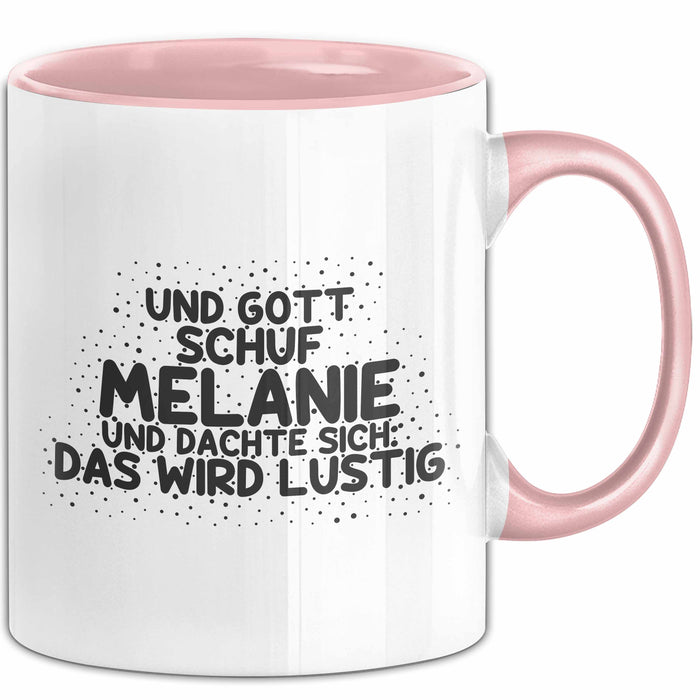 Melanie Tasse Und Gott Schuf Melanie Und Dachte Sich: Das Wird Lustig