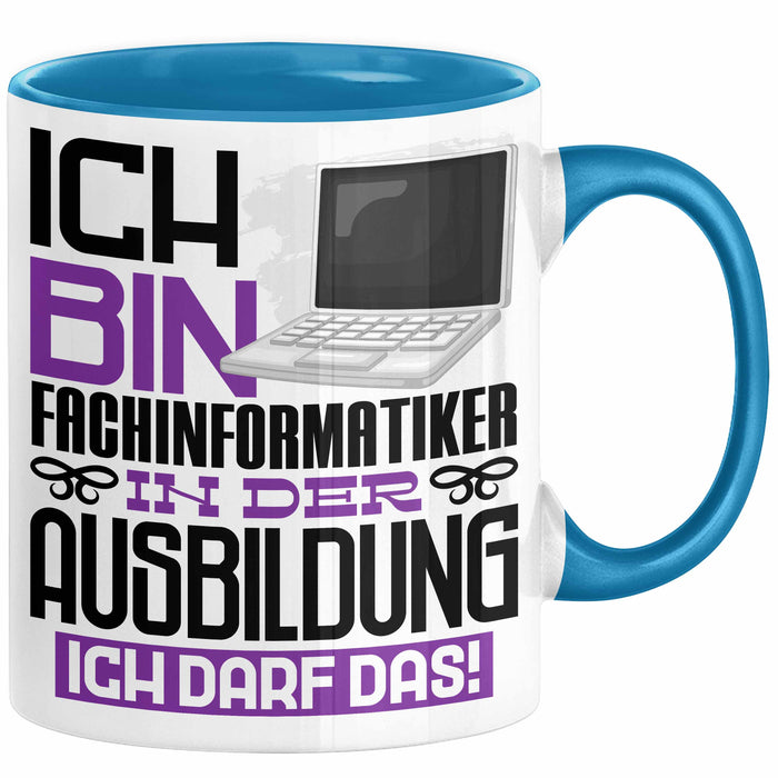 Fachinformatiker Ausbildung Tasse Geschenk Ich Bin Fachinformatiker In Der Ausbildung Ich Darf Das Geschenkidee Spruch Blau Trendation