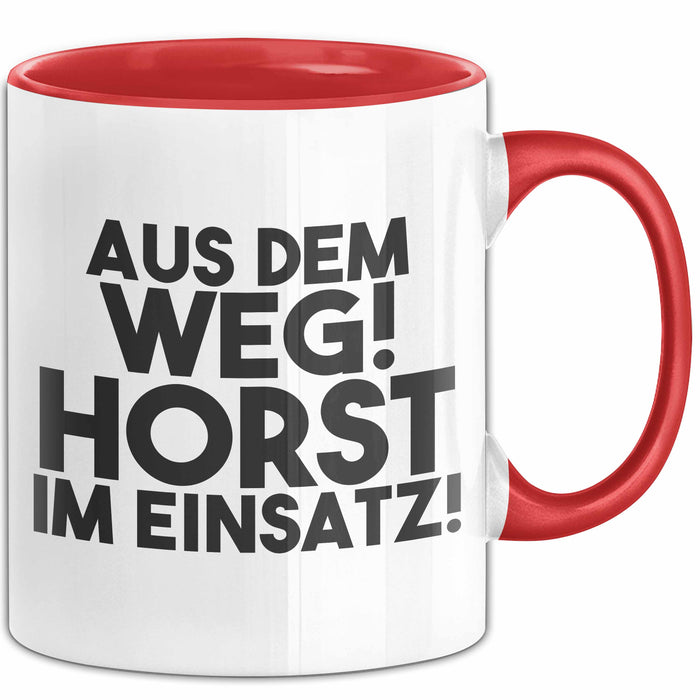 Horst Tasse Aus Dem Weg! Horst Im Einsatz! Geschenk