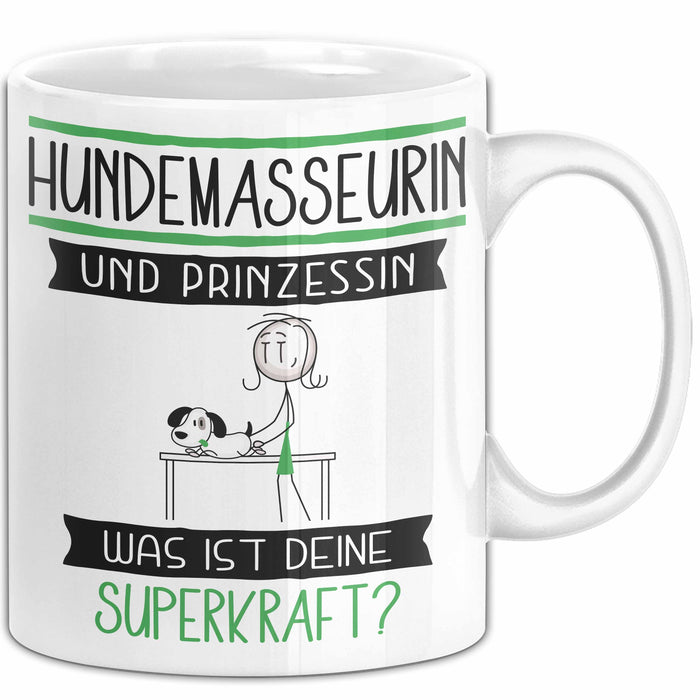 Hundemasseurin Und Prinzessin Tasse Geschenk Für Eine Hundemasseurin Geburtstag Was Ist Deine Superkraft Weiß Trendation