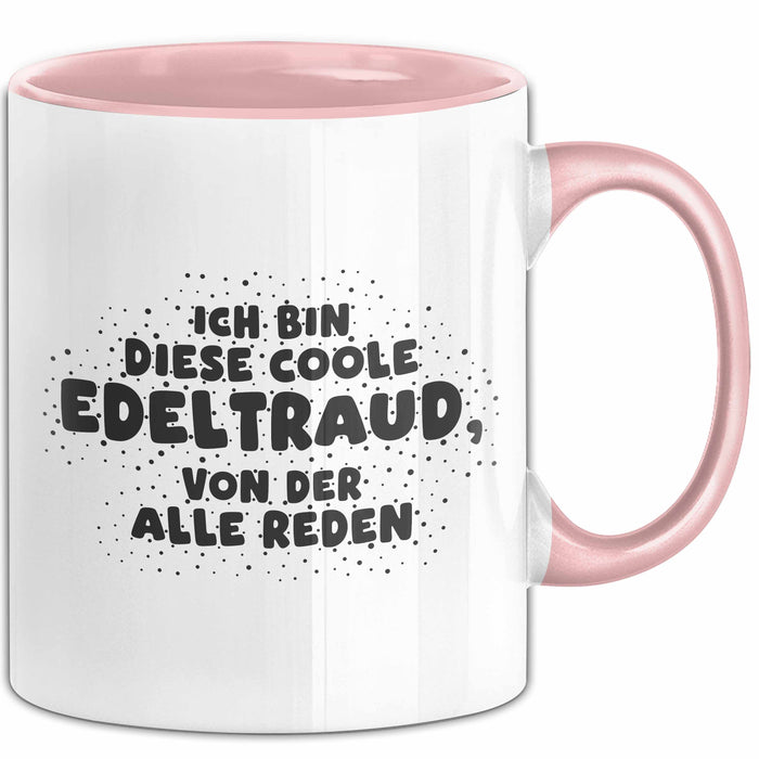 Edeltraud Tasse Ich Bin Diese Coole Edeltraud, Von Der Alle Reden Geschenk