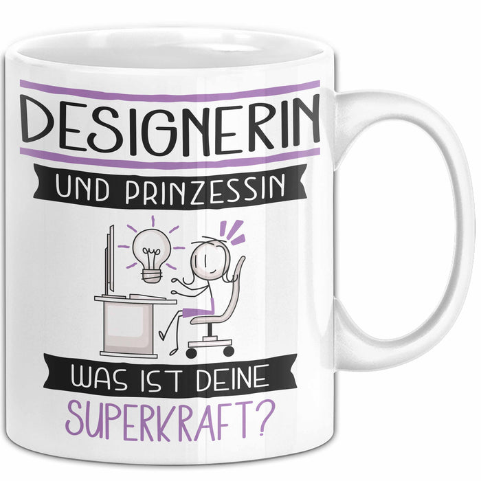 Designerin Und Prinzessin Tasse Geschenk Für Eine Designerin Geburtstag Was Ist Deine Superkraft Weiß Trendation