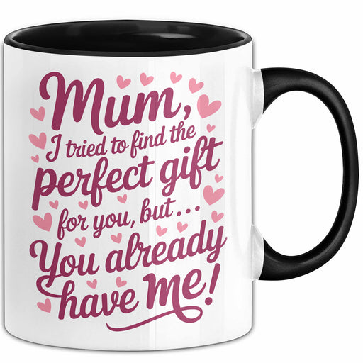 Mama Tasse Geschenk Mom I Tried Perfect Gift You Have Me Geschenkidee Muttertag Schwarz Trendation