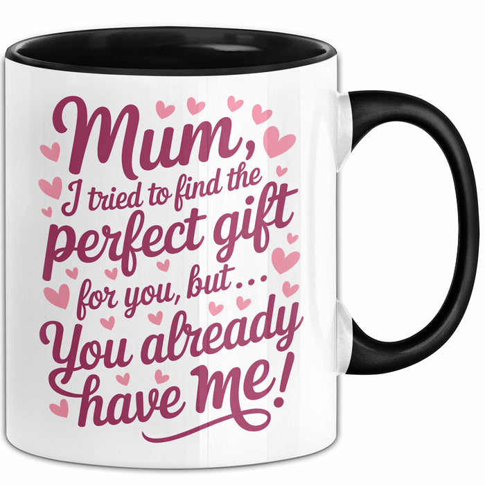 Mama Tasse Geschenk Mom I Tried Perfect Gift You Have Me Geschenkidee Muttertag Schwarz Trendation
