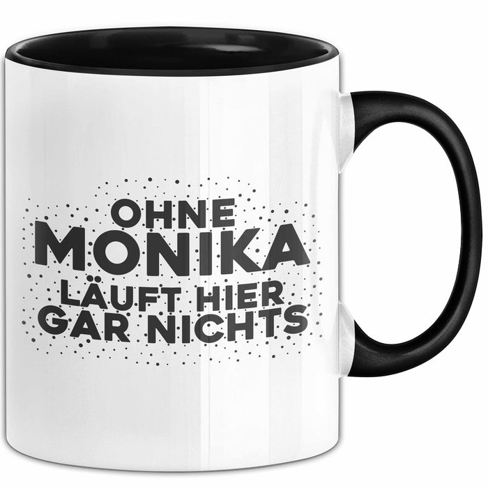 Monika Tasse Ohne Monika Laeuft Hier Gar Nichts Geschenk Schwarz Trendation