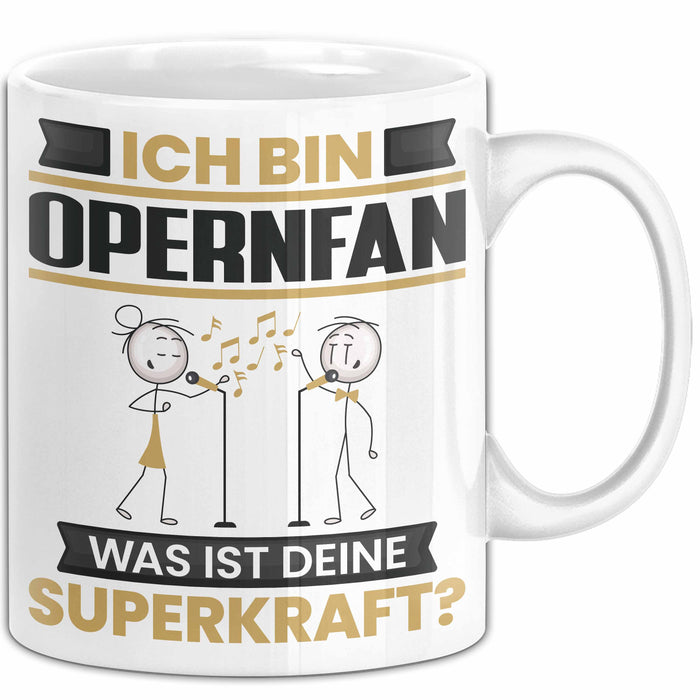 Opernfan Tasse Geschenk für Opernfan Geburtstag Lustiger Spruch Kaffee-Becher Was Ist Deine Superkraft Weiß Trendation