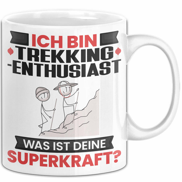 Trekking-Enthusiast Tasse Geschenk für Trekking-Enthusiast Geburtstag Lustiger Spruch Kaffee-Becher Was Ist Deine Superkraft Weiß Trendation